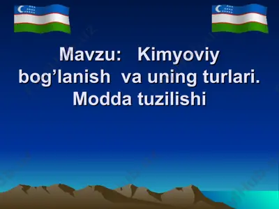 kimyoviy bog’lanish va uning turlari. modda tuzilishi — PPT