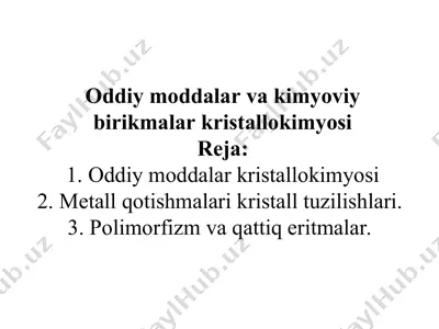 oddiy moddalar va kimyoviy birikmalar kristallokimyosi — PPT
