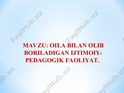 oila bilan birga olib boriladigan ijtimoviy-pedagogik faoliyat — PPT