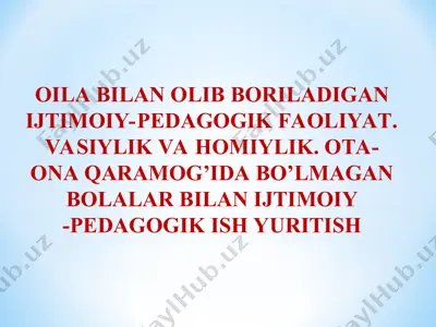 oila bilan olib boriladigan ijtimoiy pedagogik faoliyat — PPT