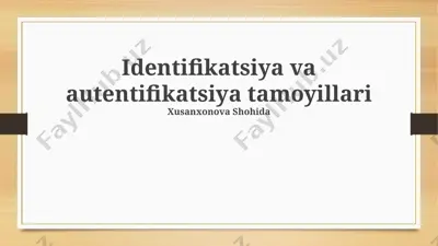 identifikatsiya va autentifikatsiya tamoyillari — PPTX