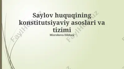 saylov huquqining konstitutsiyaviy asoslari va tizimi — PPTX