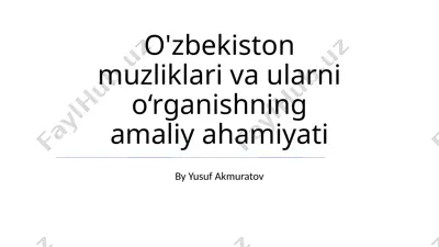 o'zbekiston muzliklari va ularni o‘rganishning amaliy ahamiyati — PPTX