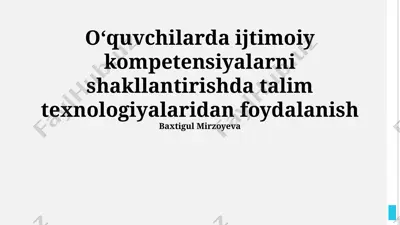 ijtimoiy kompetensiyalarni shakllantirishda talim texnologiyalaridan foydalanish — PPTX