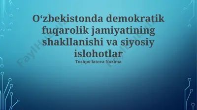 oʻzbekistonda demokratik fuqarolik jamiyatining shakllanishi va siyosiy islohotlar — PPTX