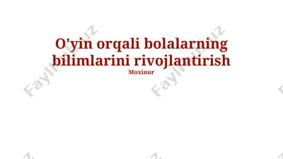 o'yin orqali bolalarning bilimlarini rivojlantirish — PPTX