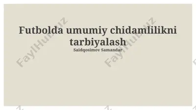 futbolda umumiy chidamlilikni tarbiyalash — PPTX