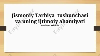 jismoniy tarbiya tushunchasi va uning ijtimoiy ahamiyati — PPTX