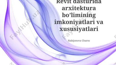 revit dasturida arxitektura bo’limining imkoniyatlari va xususiyatlari — PPTX