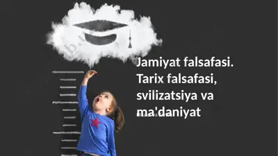 jamiyat falsafasi. tarix falsafasi, svilizatsiya va ma'daniyat — PPTX