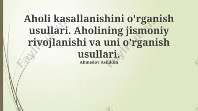 aholi kasallanishini o'rganish usullari. aholining jismoniy rivojlanishi va uni o'rganish usullari — PPTX