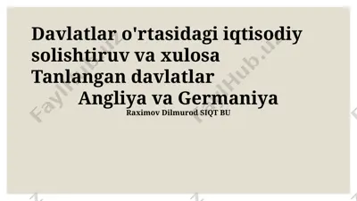 davlatlar o'rtasidagi iqtisodiy solishtiruv va xulosa — PPTX