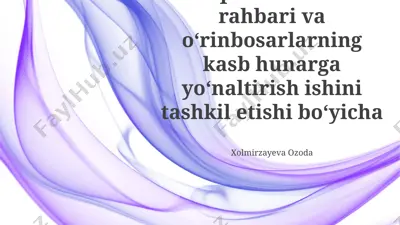 o'quv muassasi rahbari va o'rinbosarlarning kasb hunarga yo'nalish ishini tashkil etishi bo'yicha — PPTX