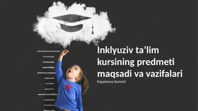 inklyuziv taʼlim kursining predmeti maqsadi va vazifalari — PPTX