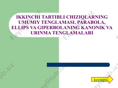 ikkinchi tartibli chiziqlarning umumiy tenglamasi. parabola, ellips va giperbolaning kanonik va urinma tenglamalari — PPTX
