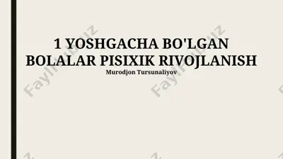 1 yoshgacha bo'lgan bolalar pisixik rivojlanish — PPTX