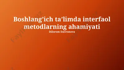 boshlang’ich ta’limda interfaol metodlarning ahamiyati — PPTX