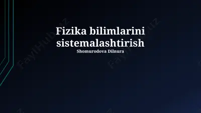 fizika bilimlarini sistemalashtirish — PPTX