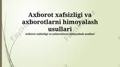 axborot xafsizligi va axborotlarni himoyalash usullari — PPTX