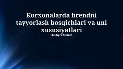 korxonalarda brendni tayyorlash bosqichlari va uni xususiyatlari — PPTX