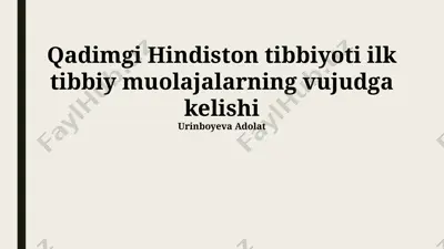 qadimgi hindiston tibbiyoti ilk tibbiy muolajalarning vujudga kelishi — PPTX