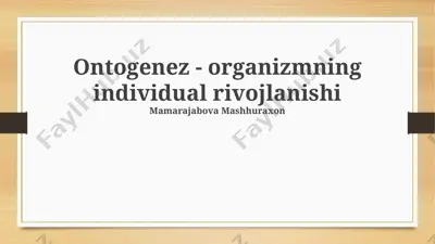 ontogenez - organizmning individual rivojlanishi — PPTX