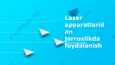 lazer apparatlaridan jarroxlikda foydalanish — PPTX