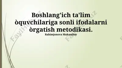 boshlang'ich ta'lim òquvchilariga sonli ifodalarni òrgatish metodikasi — PPTX