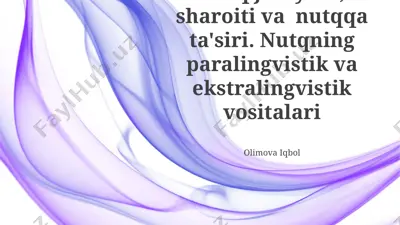 nutq jarayoni, sharoiti va nutqqa ta'siri — PPTX