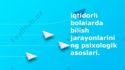 salohiyatli bolalarda bilish jarayonlarining psixologik asoslari — PPTX
