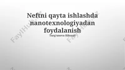 neftni qayta ishlashda nanotexnologiyadan foydalanish — PPTX