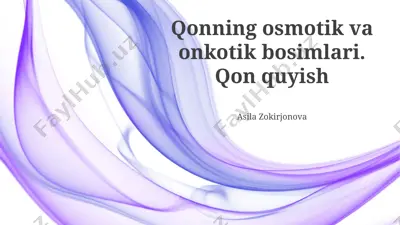 qonning osmotik va onkotik bosimlari. qon quyish — PPTX