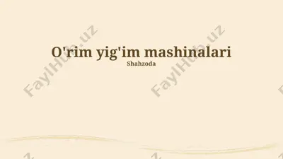 o'rish yig'im mashinalari — PPTX