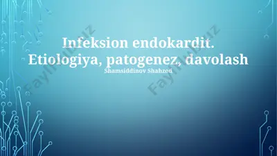 infeksion endokardit. etiologiya, patogenez, davolash — PPTX