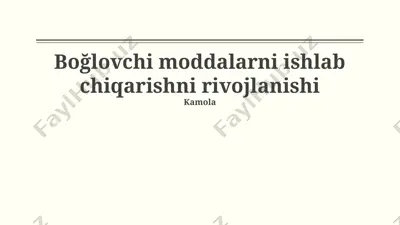 boğlovchi moddalarni ishlab chiqarishni rivojlanishi — PPTX