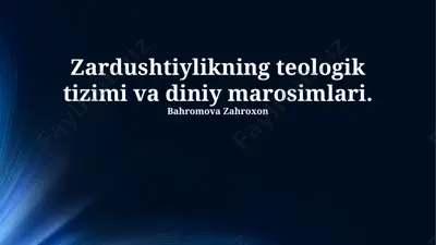 zardushtiylikning teologik tizimi va diniy marosimlari — PPTX