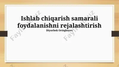ishlab chiqarish samarali foydalanishni rejalashtirish — PPTX
