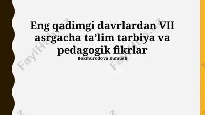eng qadimgi davrlardan vii asrgacha taʼlim tarbiya va pedagogik fikrlar — PPTX