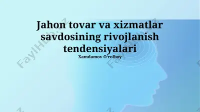 jahon tovar va xizmatlar savdosining rivojlanish tendensiyalari — PPTX