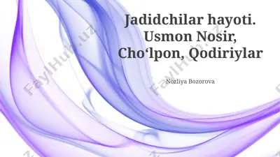 jadidchilar hayoti. usmon nosir, choʻlpon, qodiriylar — PPTX