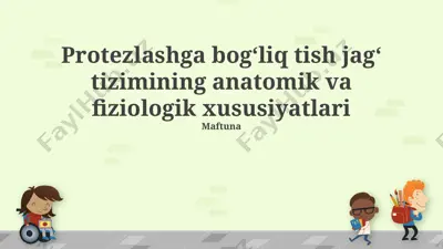 protezlashga bogʻliq tish jagʻ tizimining anatomik va fiziologik xususiyatlari — PPTX