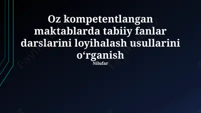 tabiiy fanlar darslarini loyihalash usullari — PPTX