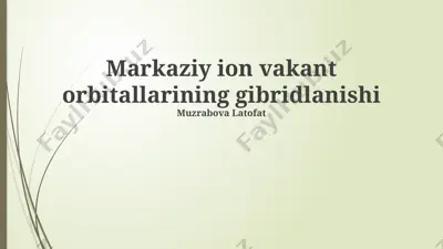 markaziy ion vakant orbitallarining gibridlanishi — PPTX