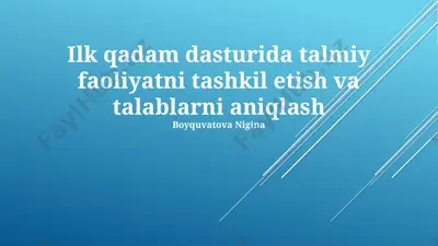 ilk qadam dasturida talmiy faoliyatni tashkil etish va talablarni aniqlash — PPTX