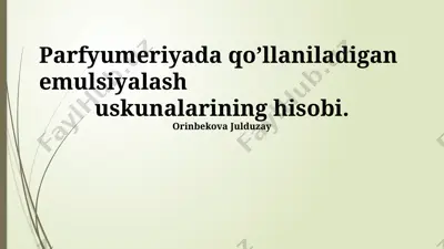 parfyumeriyada qo’llaniladigan emulsiyalash uskunalarining hisobi — PPTX
