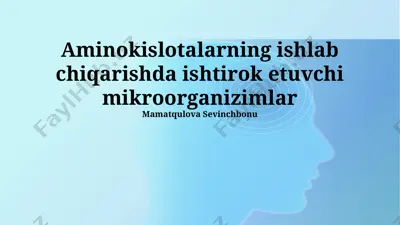 aminokislotalarning ishlab chiqarishda ishtirok etuvchi mikroorganizmlar — PPTX