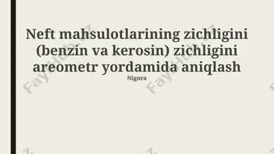 neft mahsulotlarining zichligini (benzin va kerosin) zichligini areometr yordamida aniqlash — PPTX