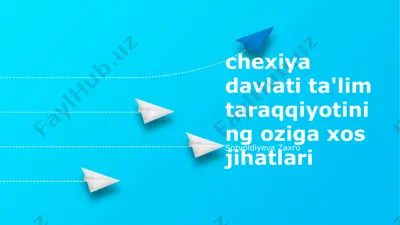chexiya davlati ta'lim taraqqiyotining oziga xos jihatlari — PPTX