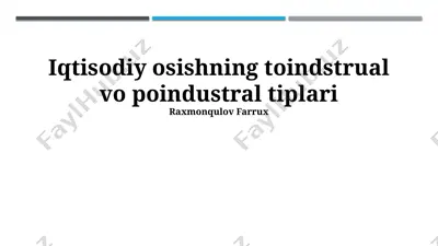 iqtisodiy osishning toindstrual vo poindustral tiplari — PPTX