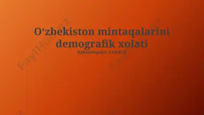 oʻzbekiston mintaqalarini demografik xolati — PPTX